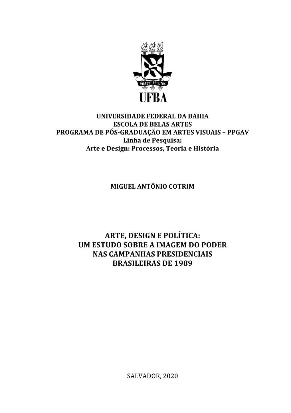 Arte, Design E Política: Um Estudo Sobre a Imagem Do Poder Nas Campanhas Presidenciais Brasileiras De 1989