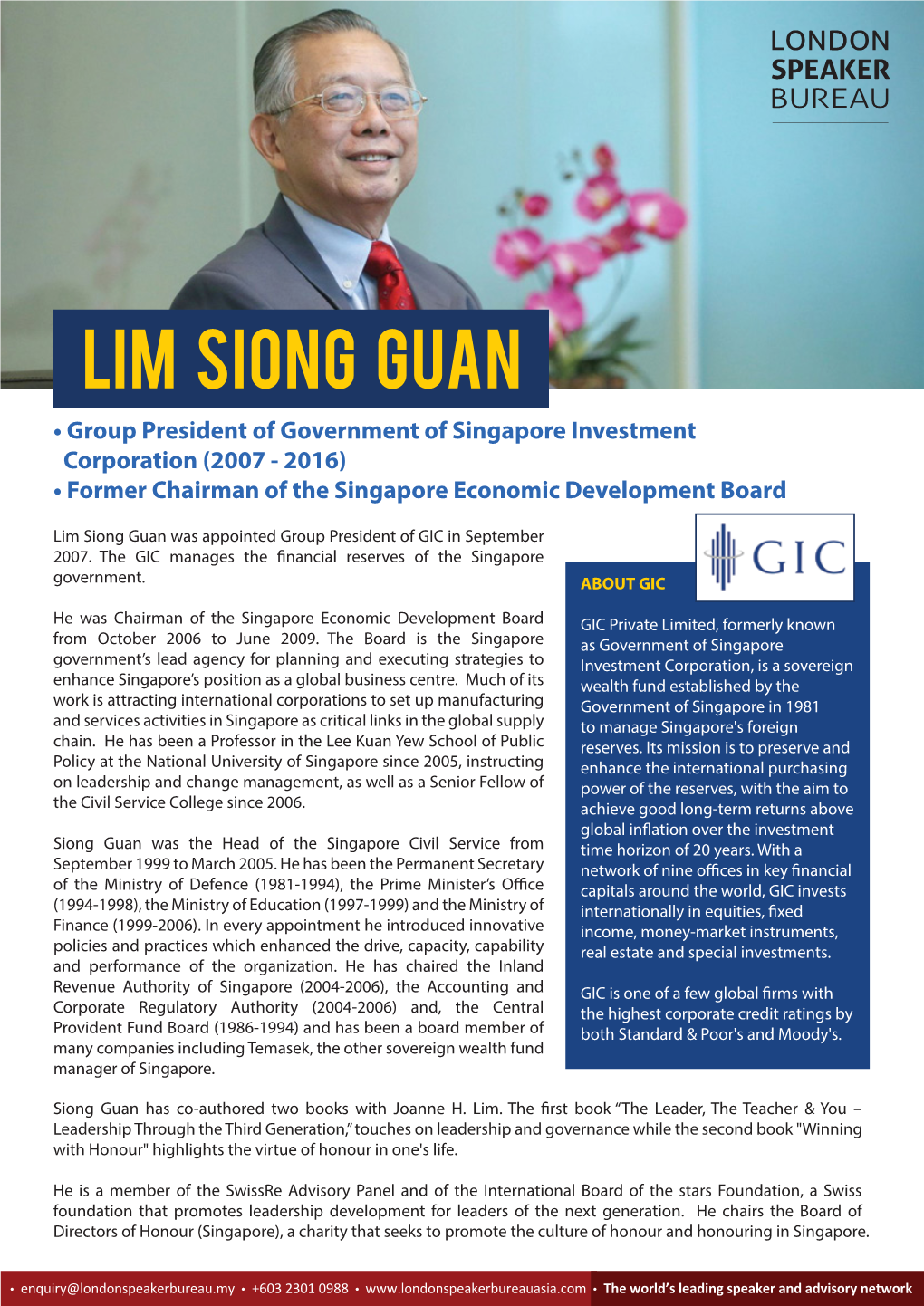Lim Siong Guan • Group President of Government of Singapore Investment Corporation (2007 - 2016) • Former Chairman of the Singapore Economic Development Board
