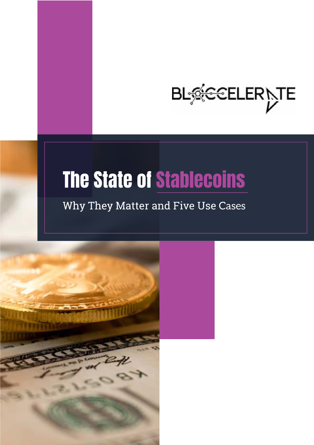 The State of Stablecoins Why They Matter and Five Use Cases the State of Stablecoins - Why They Matter and Five Use Cases Robert Lin & Mark Conrad