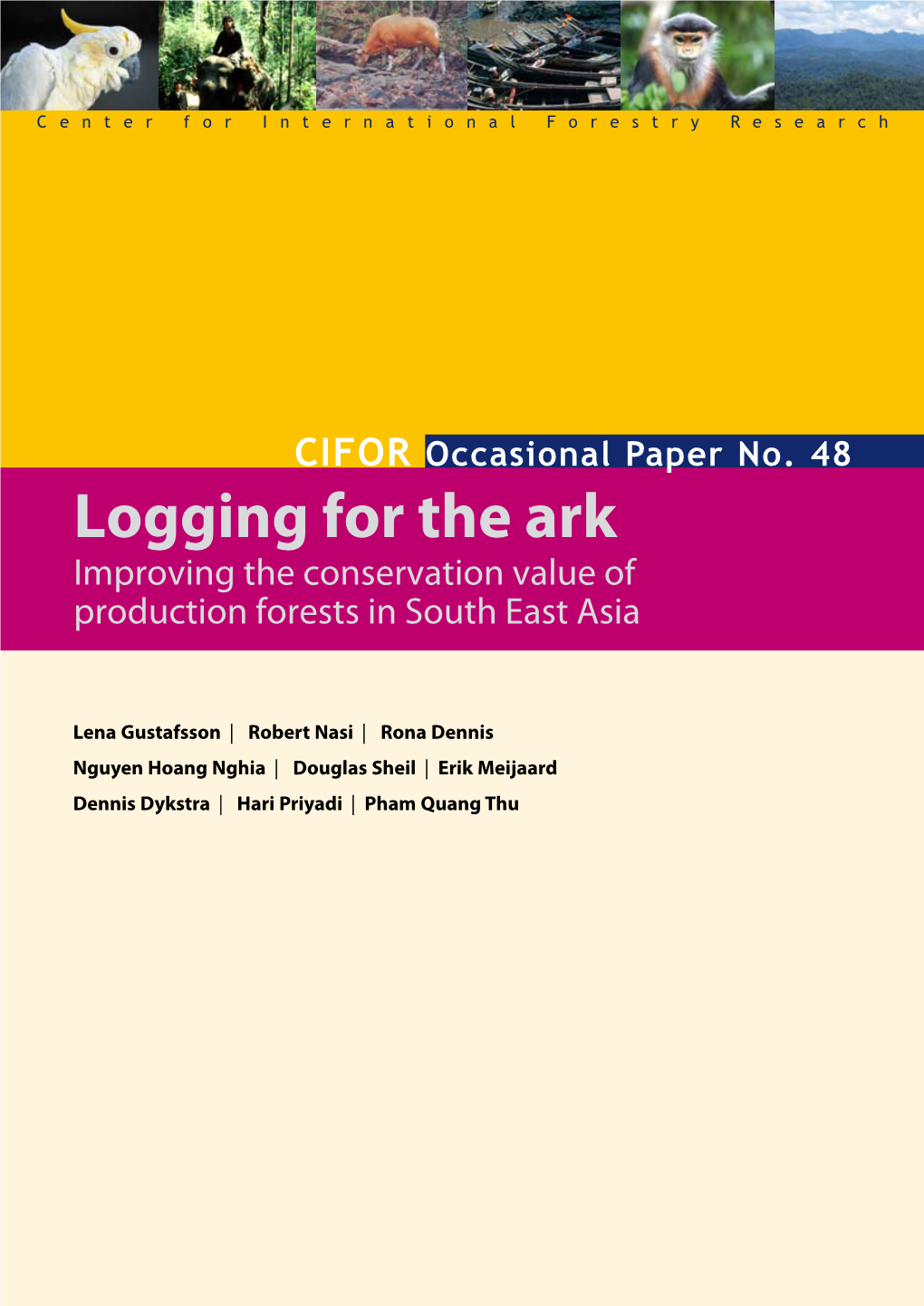 Logging for the Ark Improving the Conservation Value of Production Forests in South East Asia