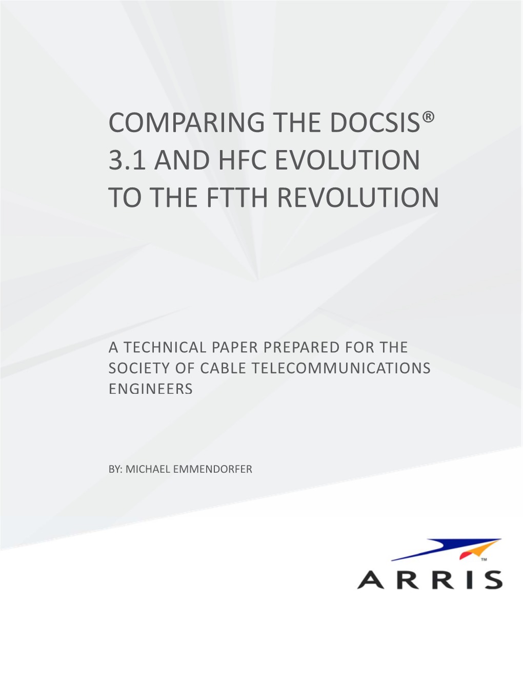 Comparing the Docsis® 3.1 and Hfc Evolution to the Ftth Revolution