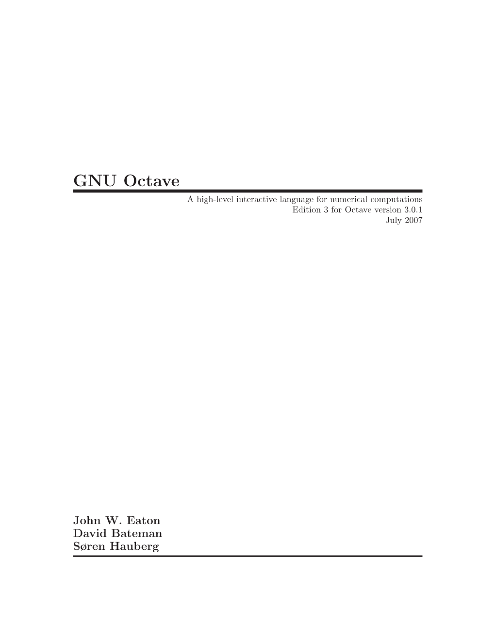 GNU Octave a High-Level Interactive Language for Numerical Computations Edition 3 for Octave Version 3.0.1 July 2007