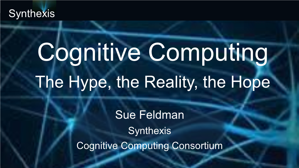Cognitive Computing the Hype, the Reality, the Hope