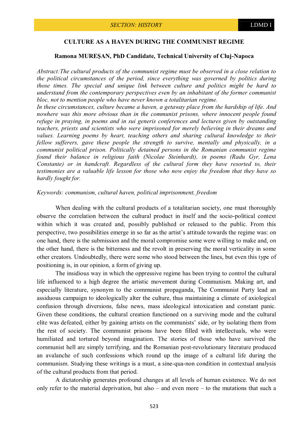 CULTURE AS a HAVEN DURING the COMMUNIST REGIME Ramona MUREŞAN, Phd Candidate, Technical University of Cluj-Napoca Abstract:The