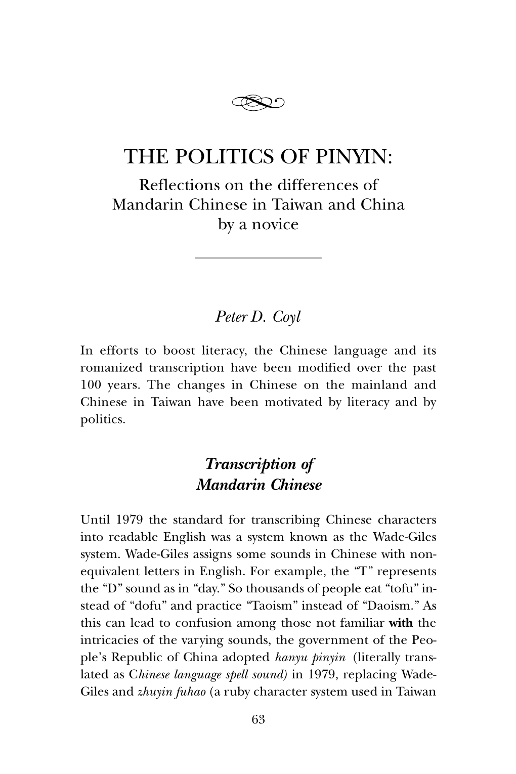 THE POLITICS of PINYIN: Reflections on the Differences of Mandarin Chinese in Taiwan and China by a Novice