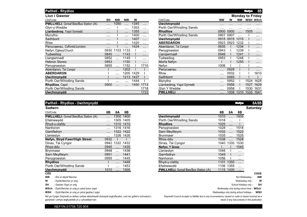 Rhydlios Nefyn 8B Llun I Gwener Monday to Friday Côd/Code: SH NW NW W Côd/Code: NW W NW WSH Wsch PWLLHELI, Gorsaf Bws/Bus Station (A)