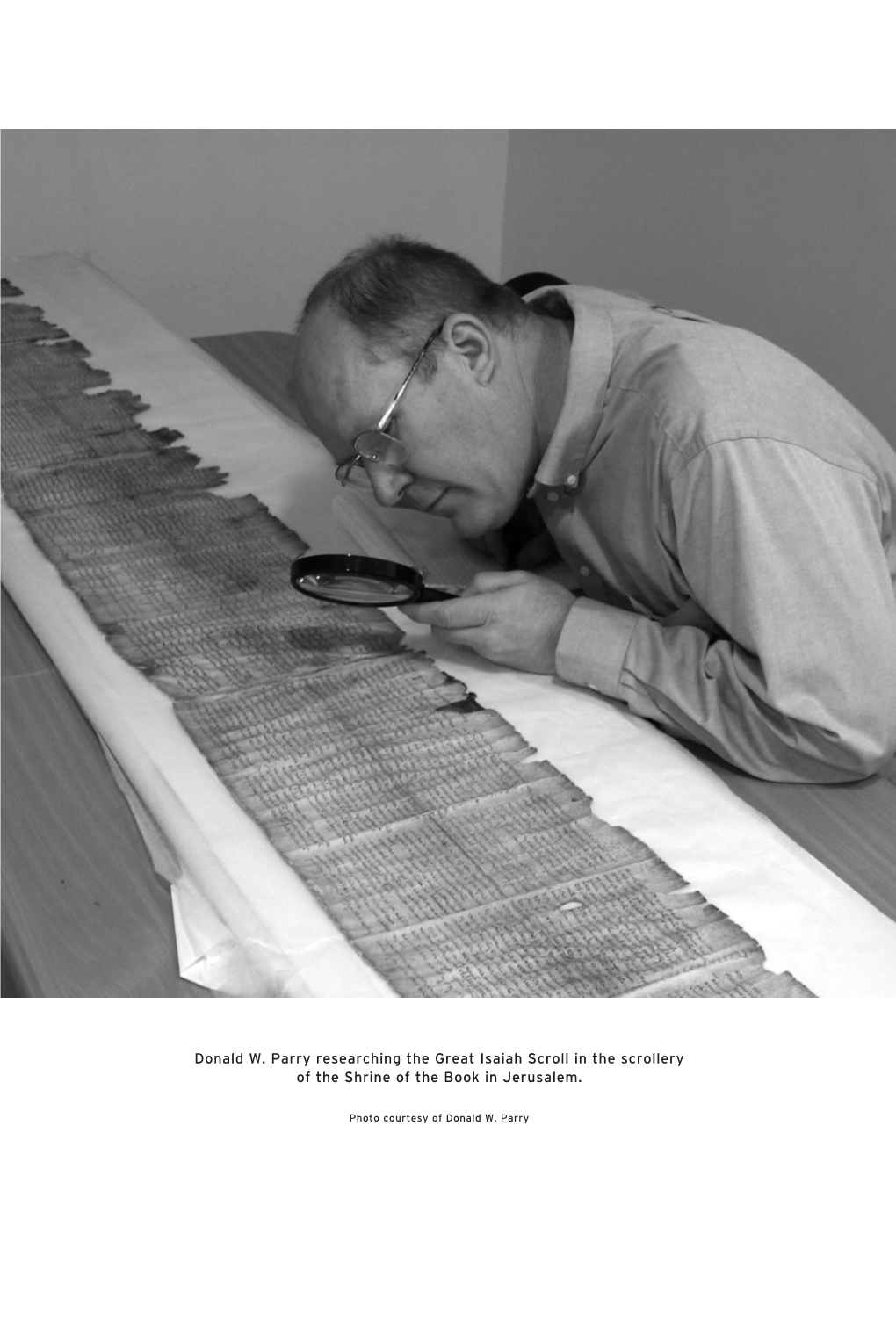 Donald W. Parry Researching the Great Isaiah Scroll in the Scrollery of the Shrine of the Book in Jerusalem
