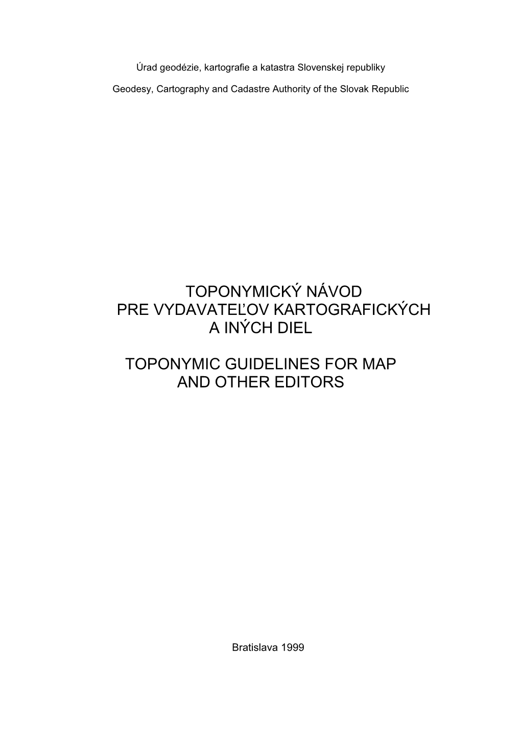 Toponymický Návod Pre Vydavateļov Kartografických a Iných Diel Toponymic Guidelines for Map and Other Editors