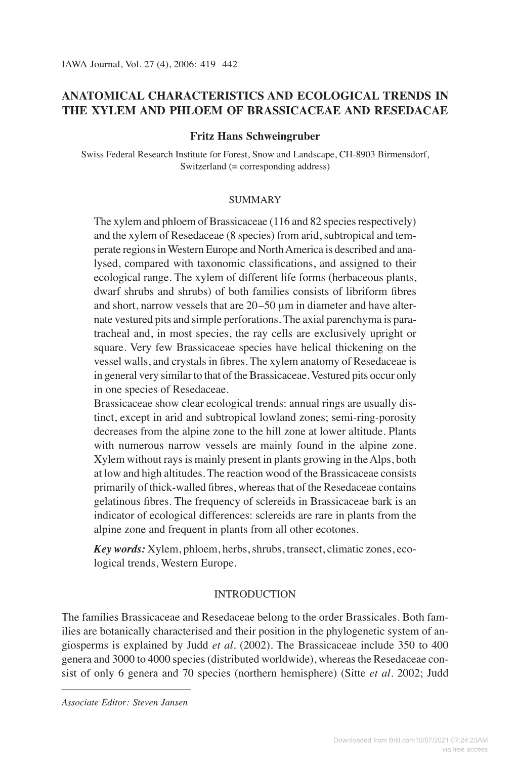 ANATOMICAL CHARACTERISTICS and ECOLOGICAL TRENDS in the XYLEM and PHLOEM of BRASSICACEAE and RESEDACAE Fritz Hans Schweingruber