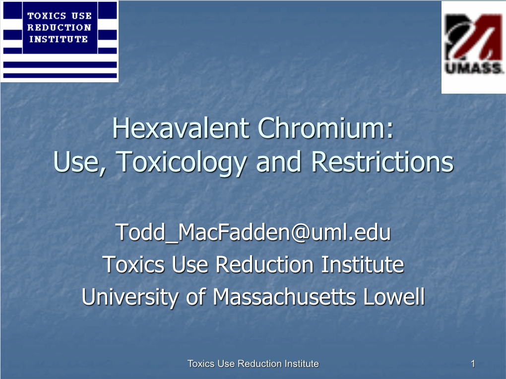 Hexavalent Chromium: Use, Toxicology and Restrictions