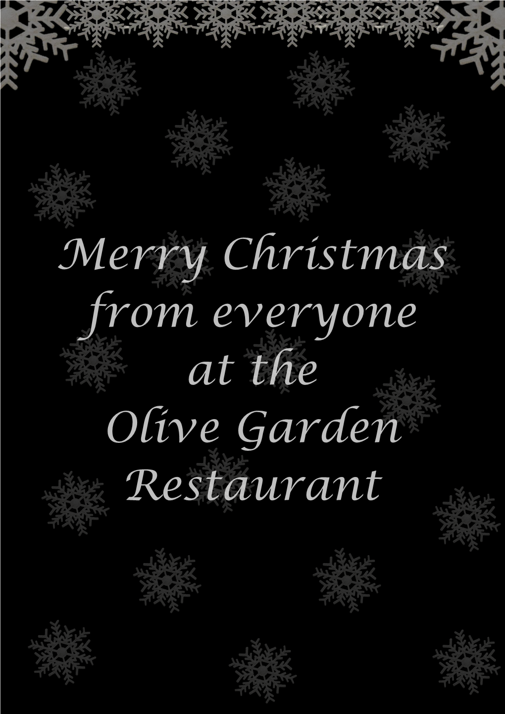 Merry Christmas from Everyone at the Olive Garden Restaurant