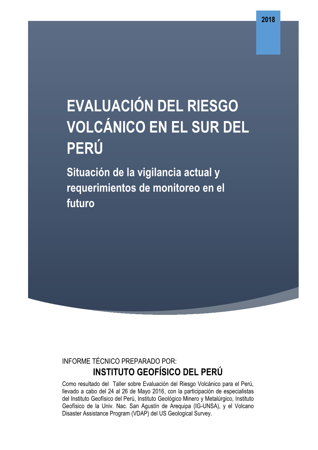 EVALUACIÓN DEL RIESGO VOLCÁNICO EN EL SUR DEL PERÚ Situación De La Vigilancia Actual Y Requerimientos De Monitoreo En El Futuro