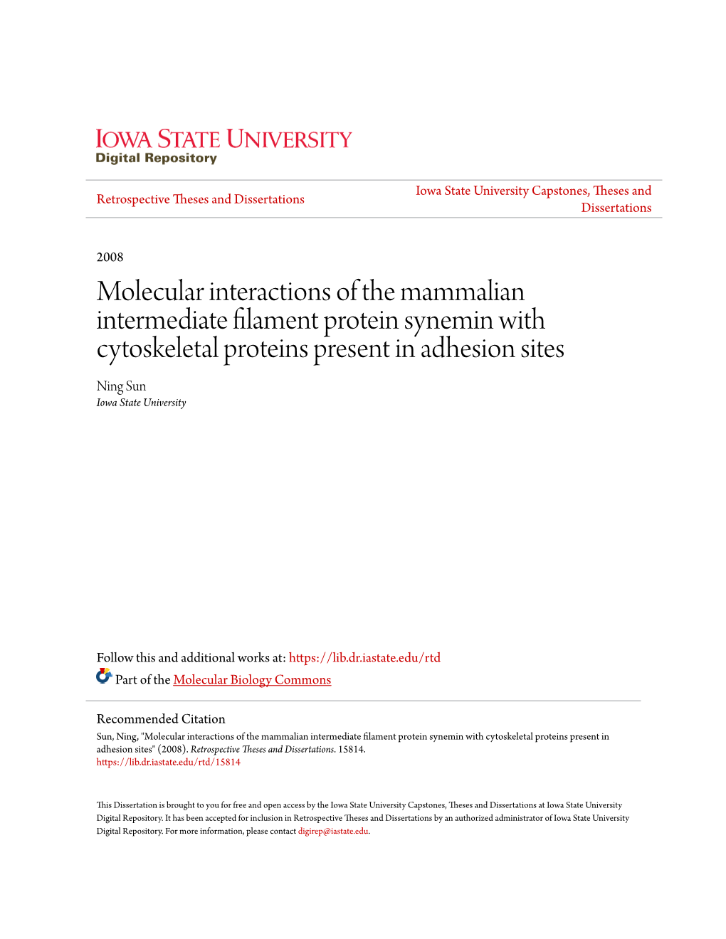 Molecular Interactions of the Mammalian Intermediate Filament Protein Synemin with Cytoskeletal Proteins Present in Adhesion Sites Ning Sun Iowa State University