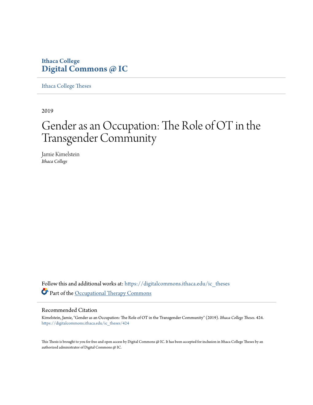 Gender As an Occupation: the Role of OT in the Transgender Community Jamie Kimelstein Ithaca College