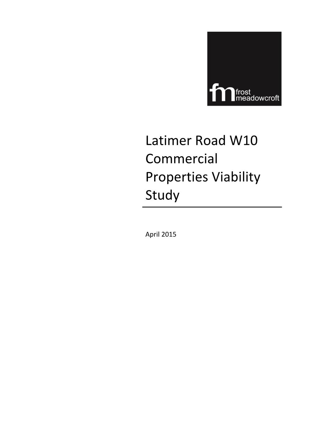 Latimer Road W10 Commercial Properties Viability Study (Frost