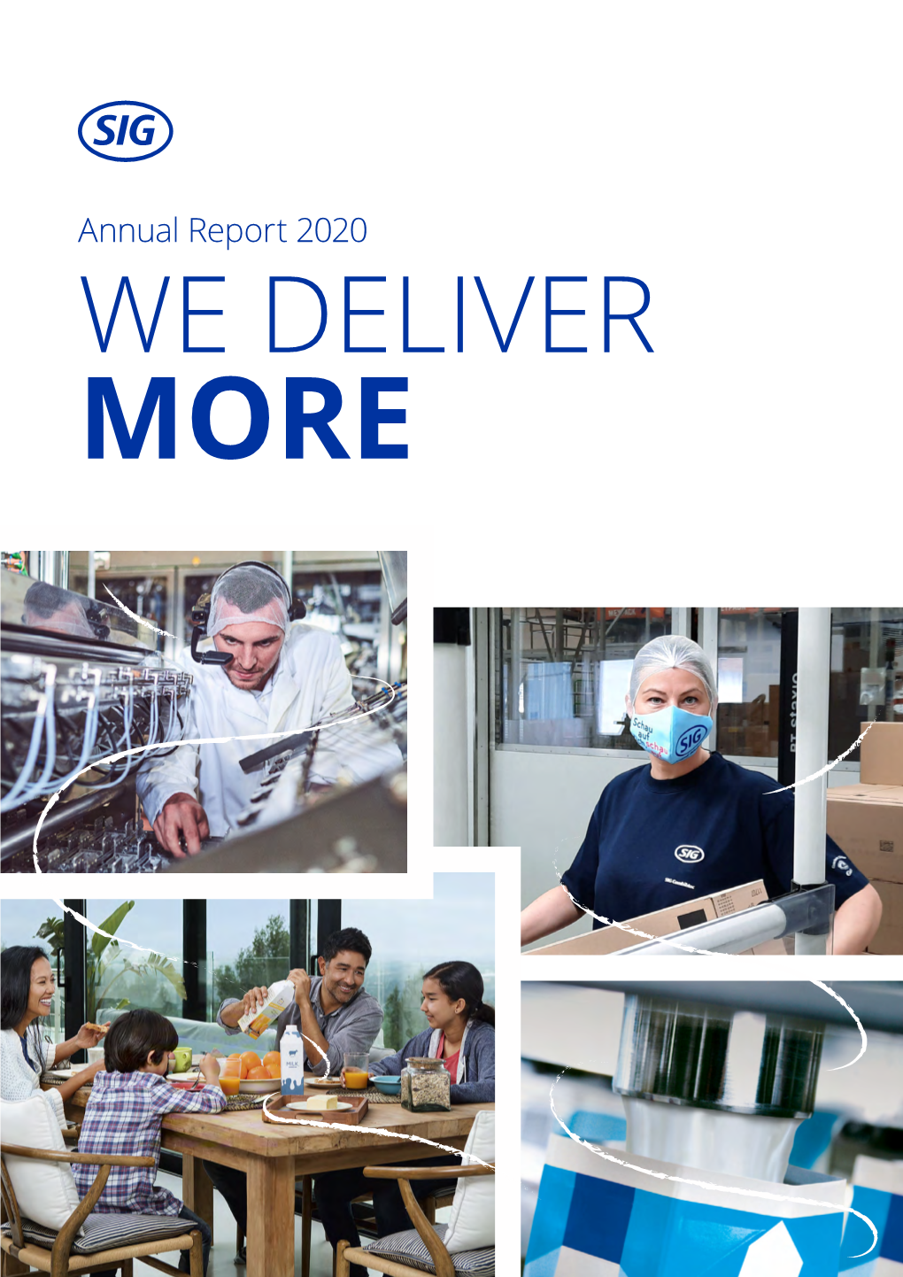 Annual Report 2020 WE DELIVER MORE WE DELIVER MORE SIG Is a Leading Systems and Solutions Provider for Aseptic Carton Packaging