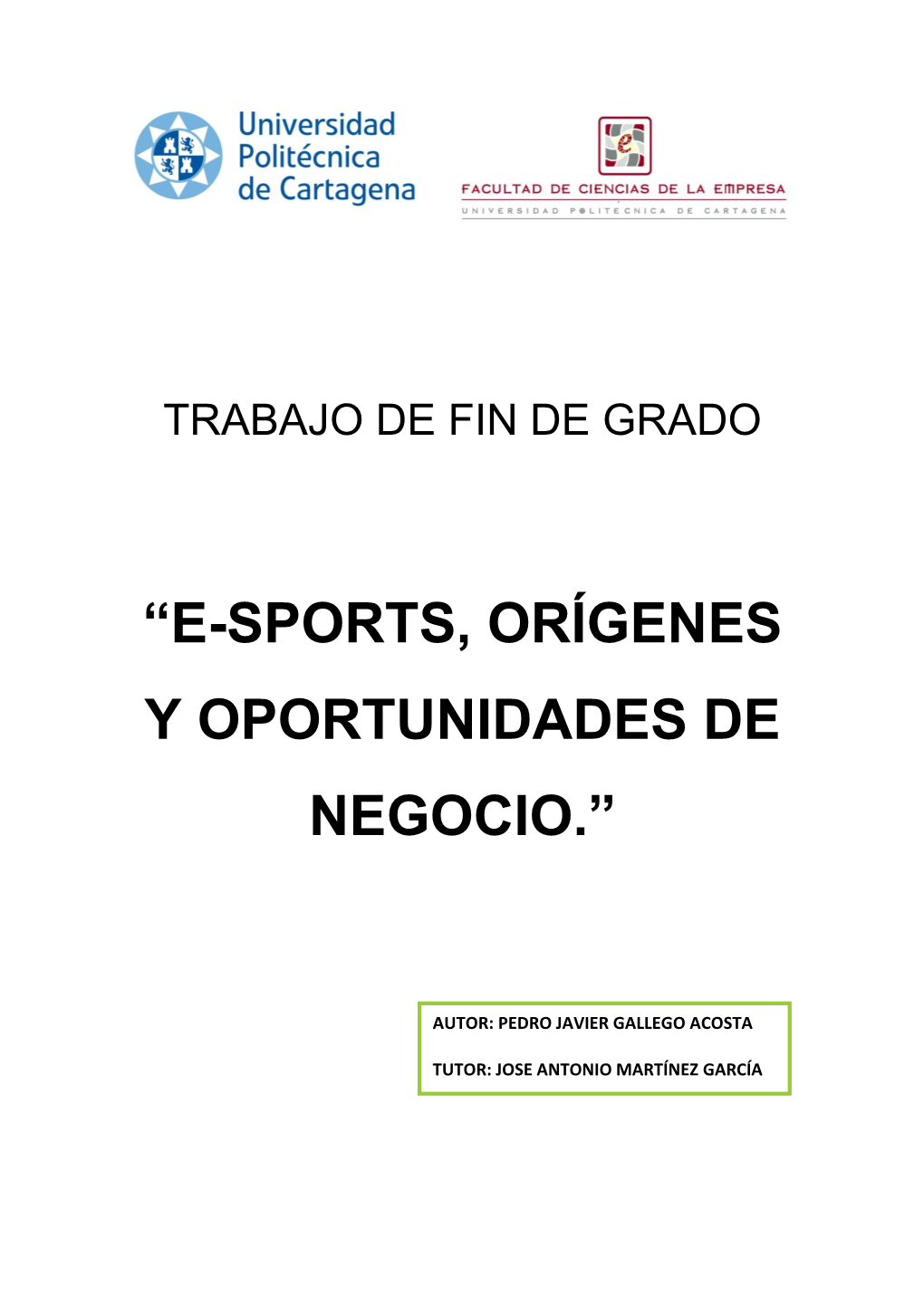 “E-Sports, Orígenes Y Oportunidades De Negocio.”