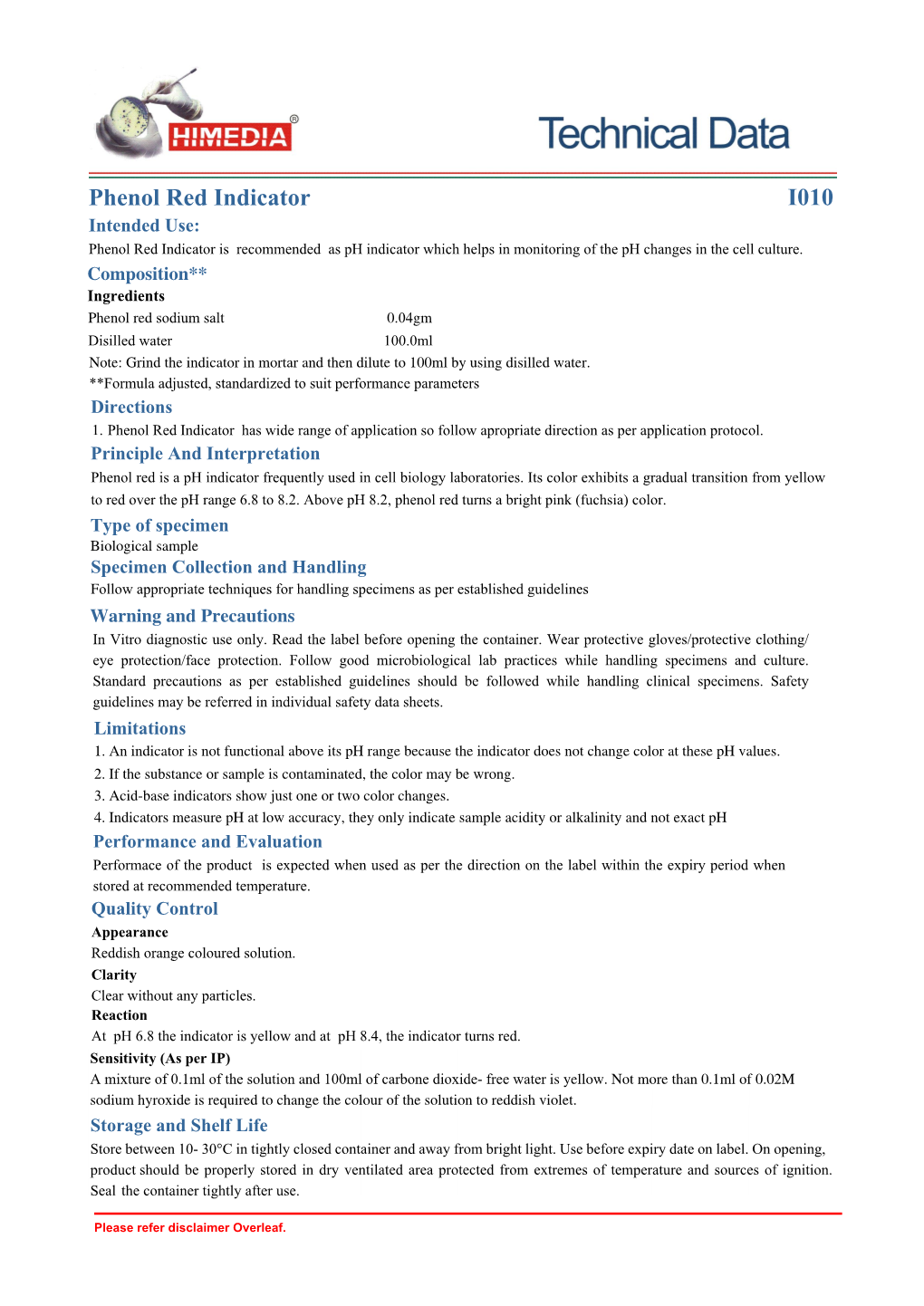 Phenol Red Indicator I010 Intended Use: Phenol Red Indicator Is Recommended As Ph Indicator Which Helps in Monitoring of the Ph Changes in the Cell Culture