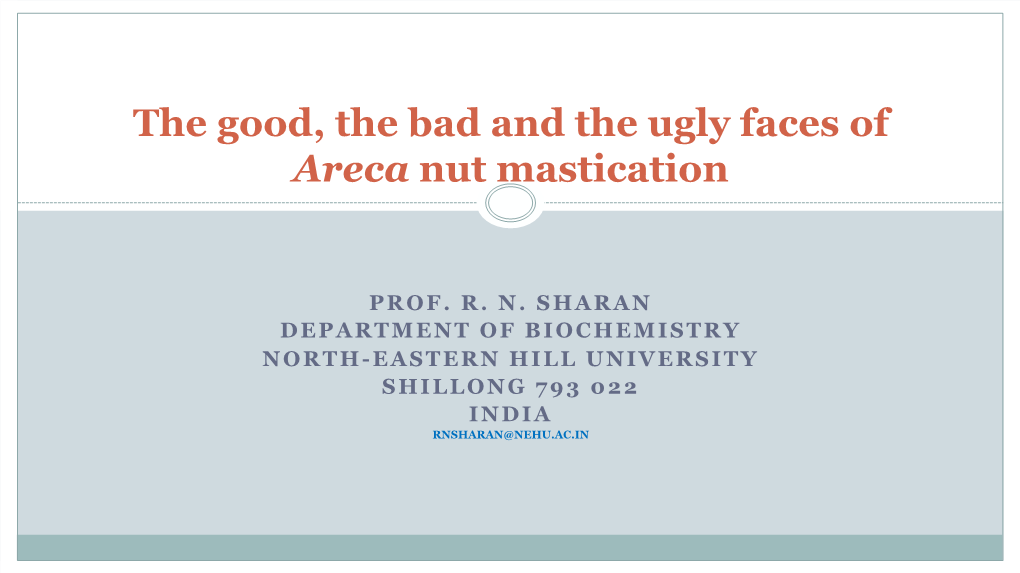 The Good, the Bad and the Ugly Faces of Areca Nut Mastication