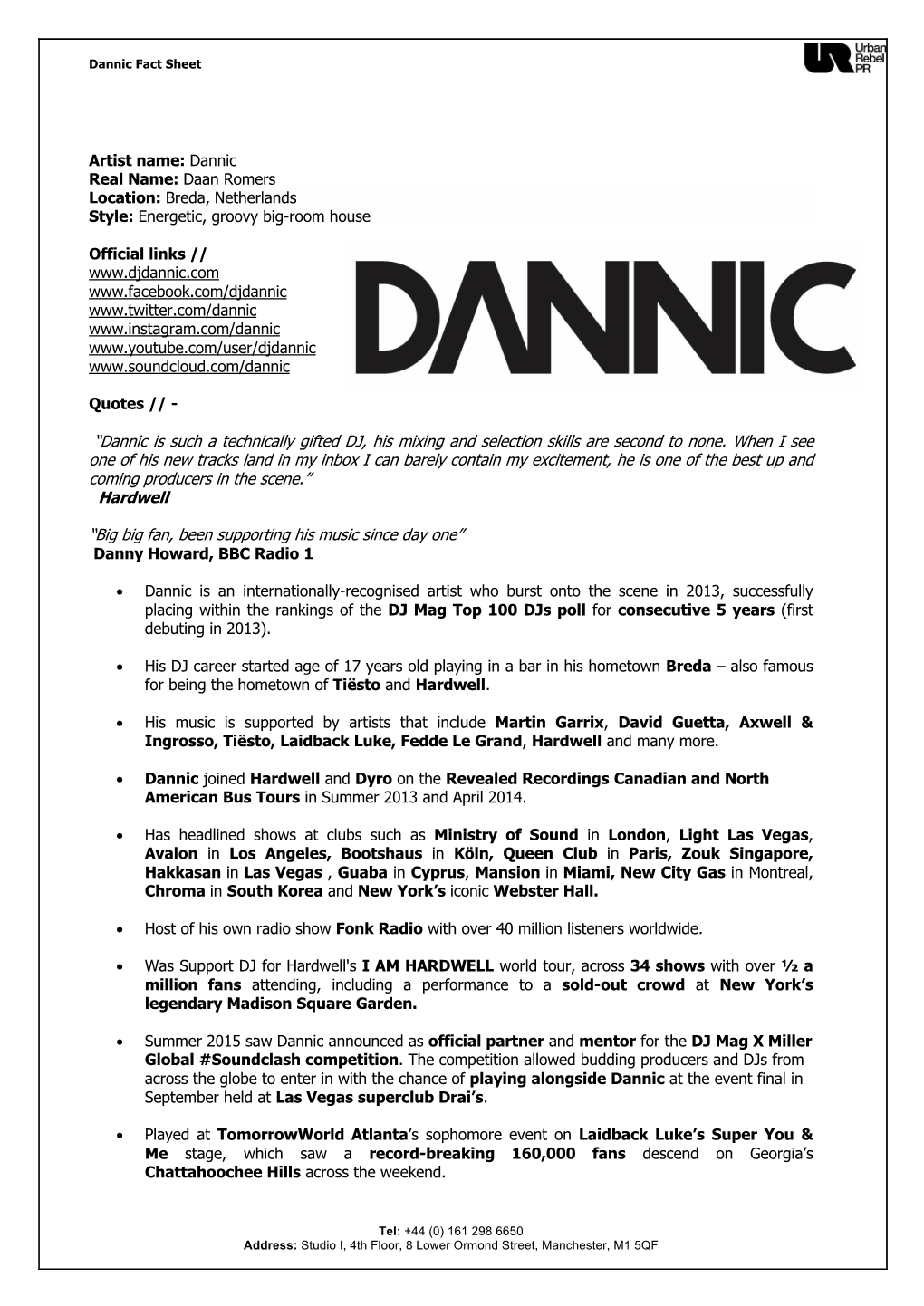 Dannic Real Name: Daan Romers Location: Breda, Netherlands Style: Energetic, Groovy Big-Room House