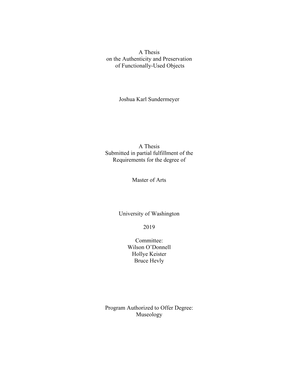 A Thesis on the Authenticity and Preservation of Functionally-Used Objects Joshua Karl Sundermeyer a Thesis Submitted in Partial