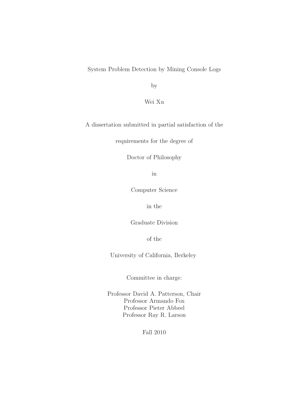 System Problem Detection by Mining Console Logs by Wei Xu A