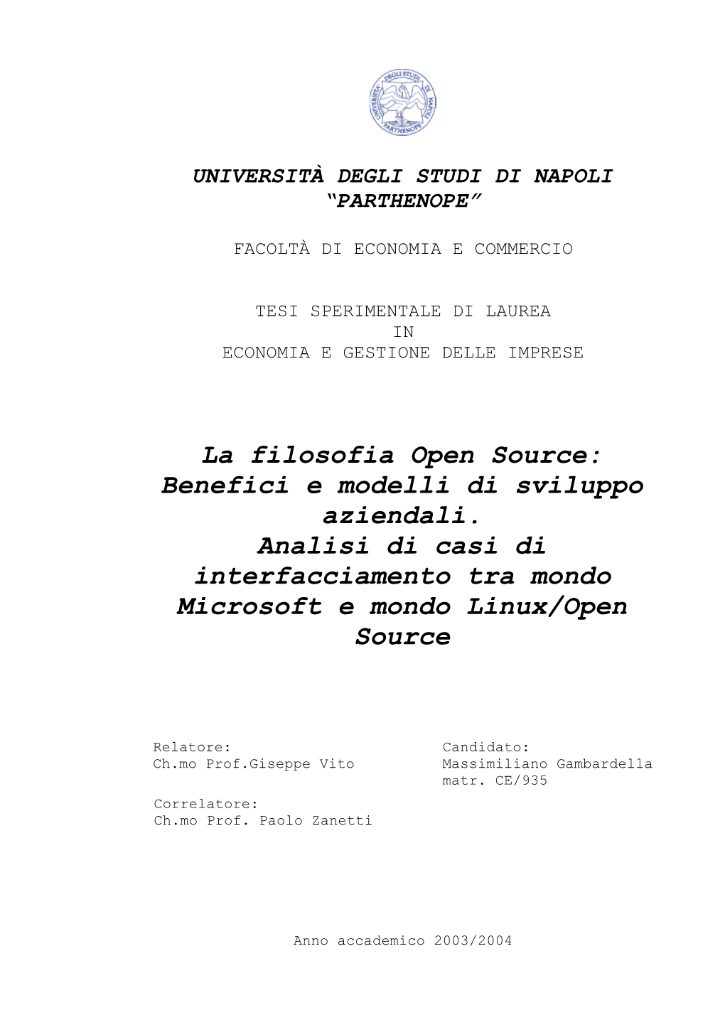 La Filosofia Open Source: Benefici E Modelli Di Sviluppo Aziendali. Analisi Di Casi Di Interfacciamento Tra Mondo Microsoft E Mondo Linux/Open Source