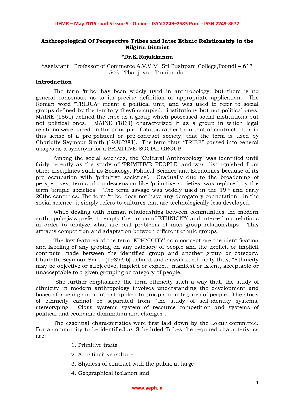 Anthropological of Perspective Tribes and Inter Ethnic Relationship in the Nilgiris District *Dr.K.Rajukkannu *Assistant Professor of Commerce A.V.V.M