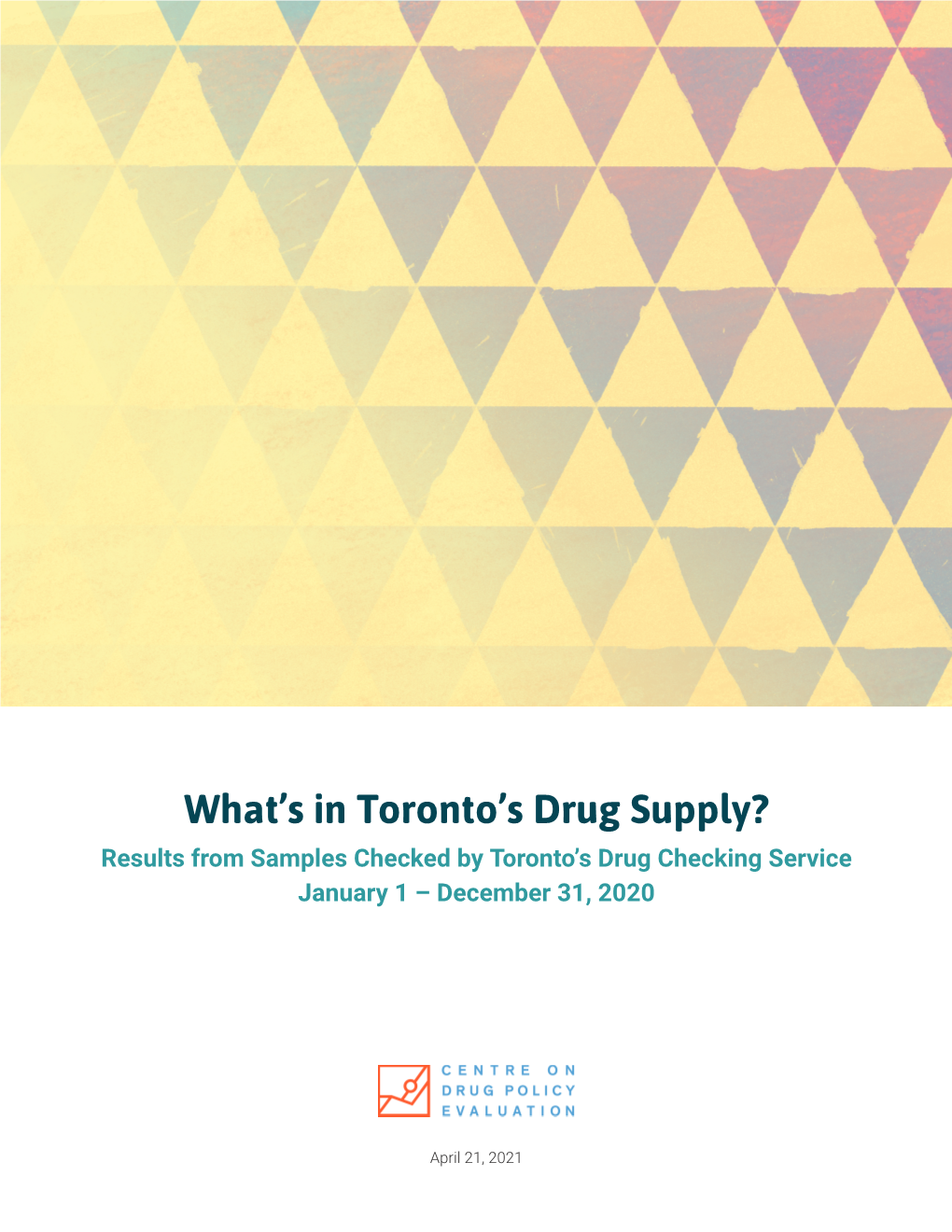 What?S in Toronto?S Drug Supply? Results from Samples Checked by Toronto?S Drug Checking Service January 1 ? December 31, 2020