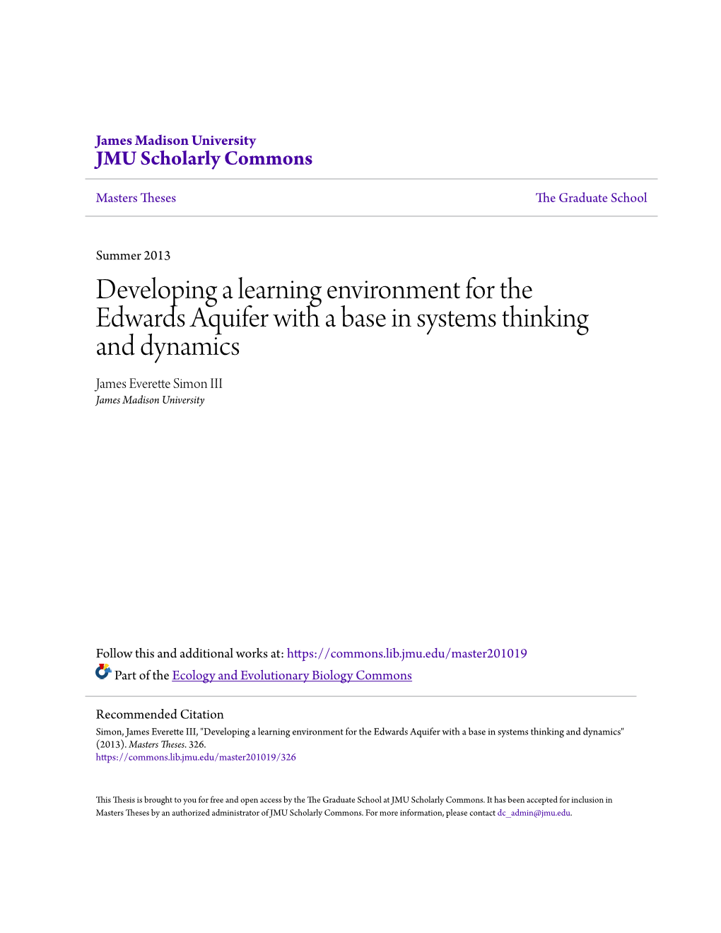 Developing a Learning Environment for the Edwards Aquifer with a Base in Systems Thinking and Dynamics James Everette Simon III James Madison University