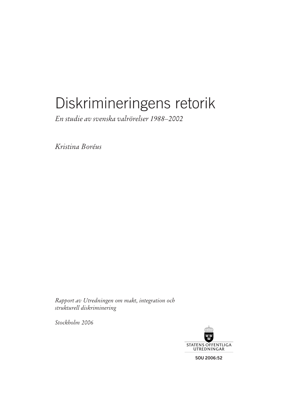 Diskrimineringens Retorik En Studie Av Svenska Valrörelser 1988–2002