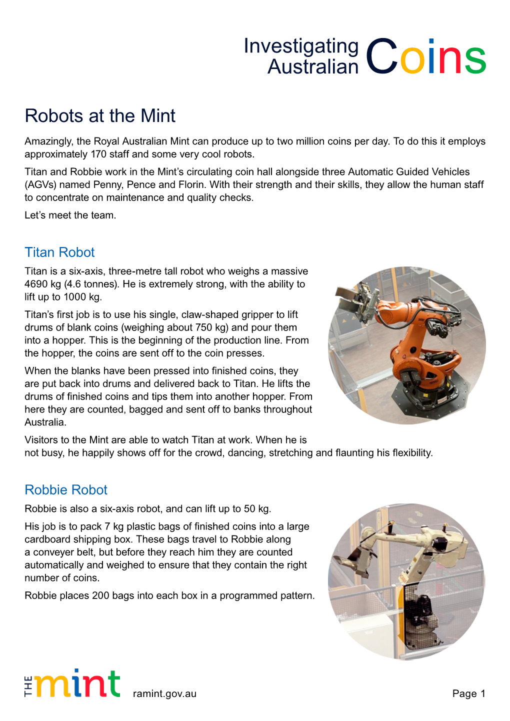 Robots at the Mint Amazingly, the Royal Australian Mint Can Produce up to Two Million Coins Per Day