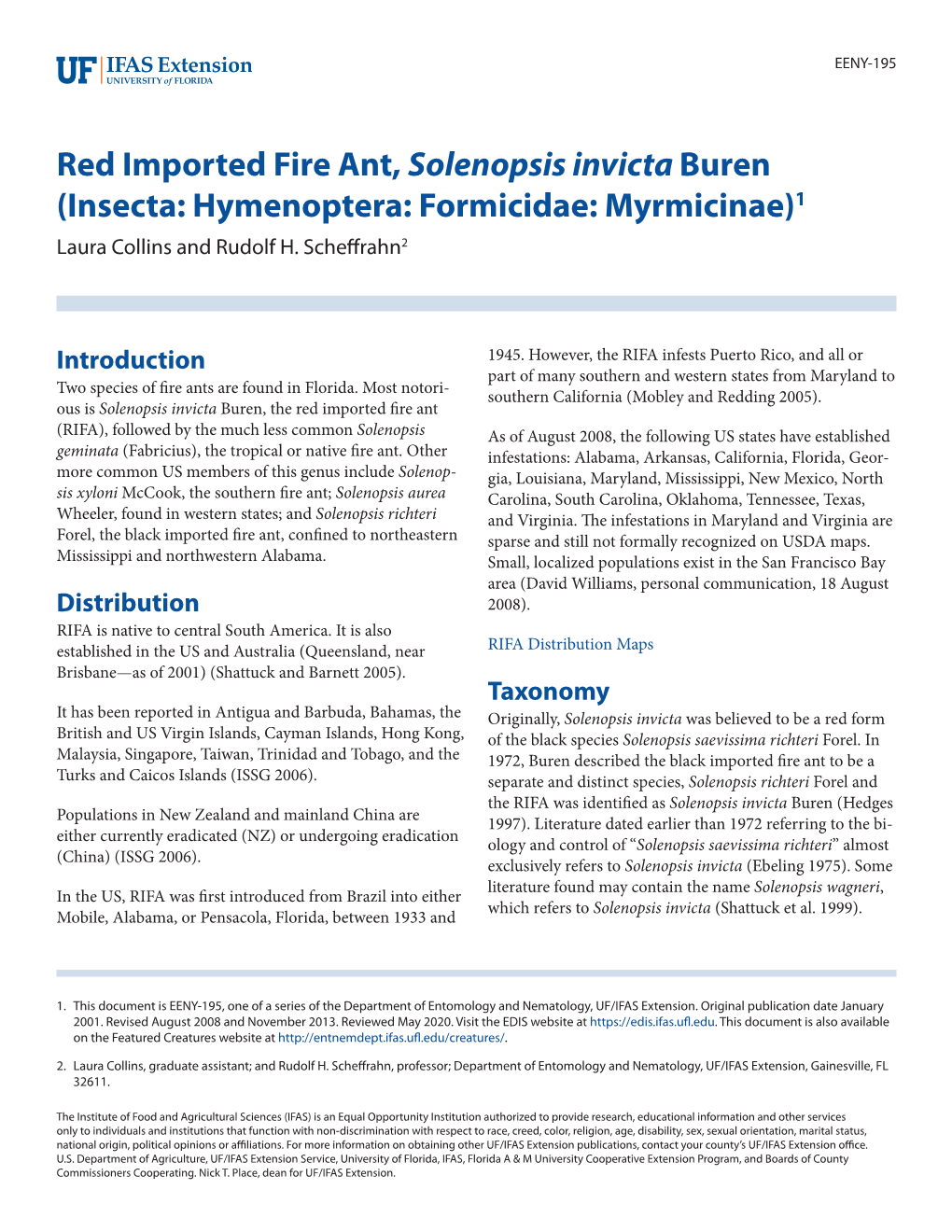 Red Imported Fire Ant, Solenopsis Invicta Buren (Insecta: Hymenoptera: Formicidae: Myrmicinae)1 Laura Collins and Rudolf H