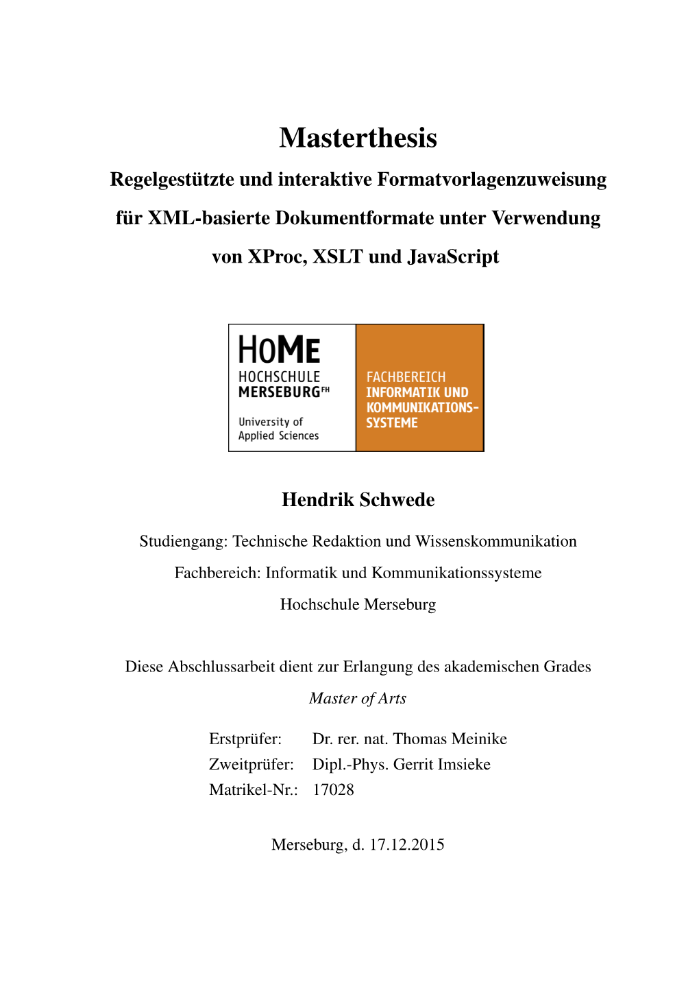 Masterthesis Regelgestützte Und Interaktive Formatvorlagenzuweisung Für XML-Basierte Dokumentformate Unter Verwendung Von Xproc, XSLT Und Javascript