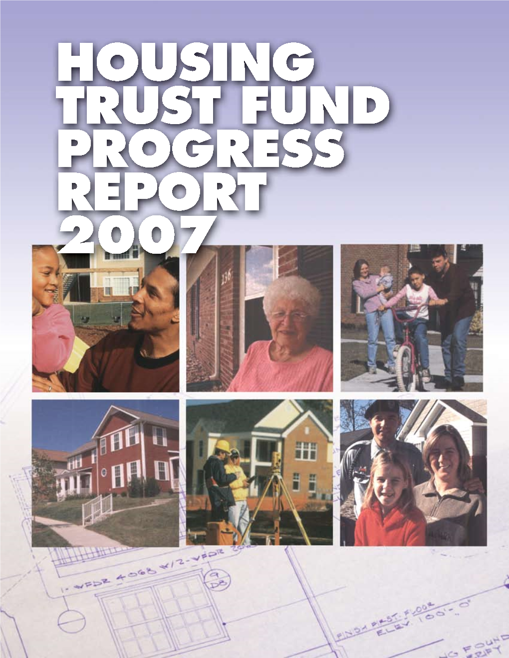 HOUSING TRUST FUND PROGRESS REPORT 2007 Housing Trust Fund Progress Report 2007 