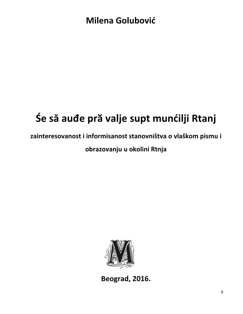 Śe Să Auđe Prӑ Valje Supt Mundilji Rtanj Zainteresovanost I Informisanost Stanovništva O Vlaškom Pismu I Obrazovanju U Okolini Rtnja