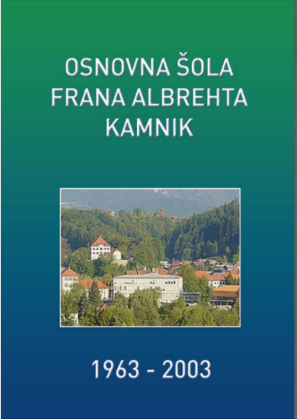 Zbornik: 40 Let Šole Frana Albrehta Kamnik