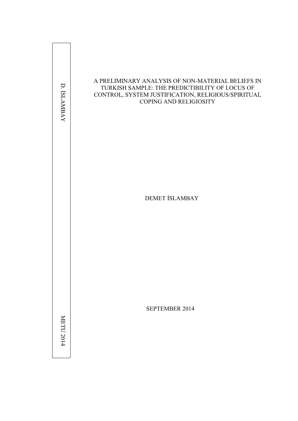 A Preliminary Analysis of Non-Material Beliefs in Turkish Sample: the Predictibility of Locus of Control, System Justification