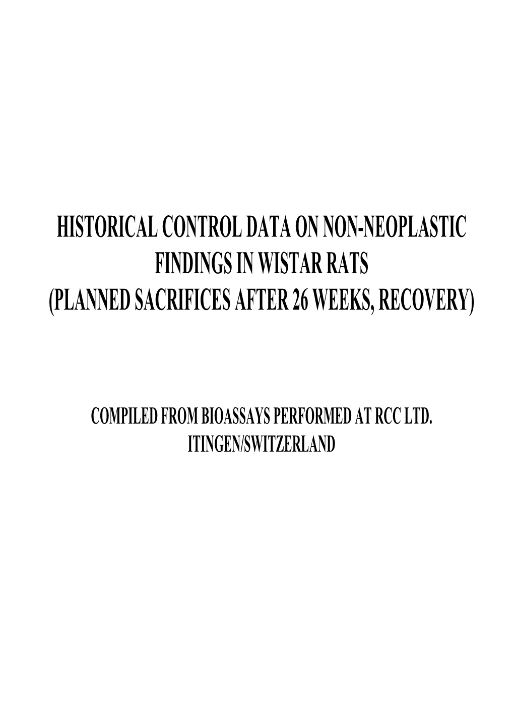 Historical Control Data on Non-Neoplastic Findings in Wistar Rats (Planned Sacrifices After 26 Weeks, Recovery)