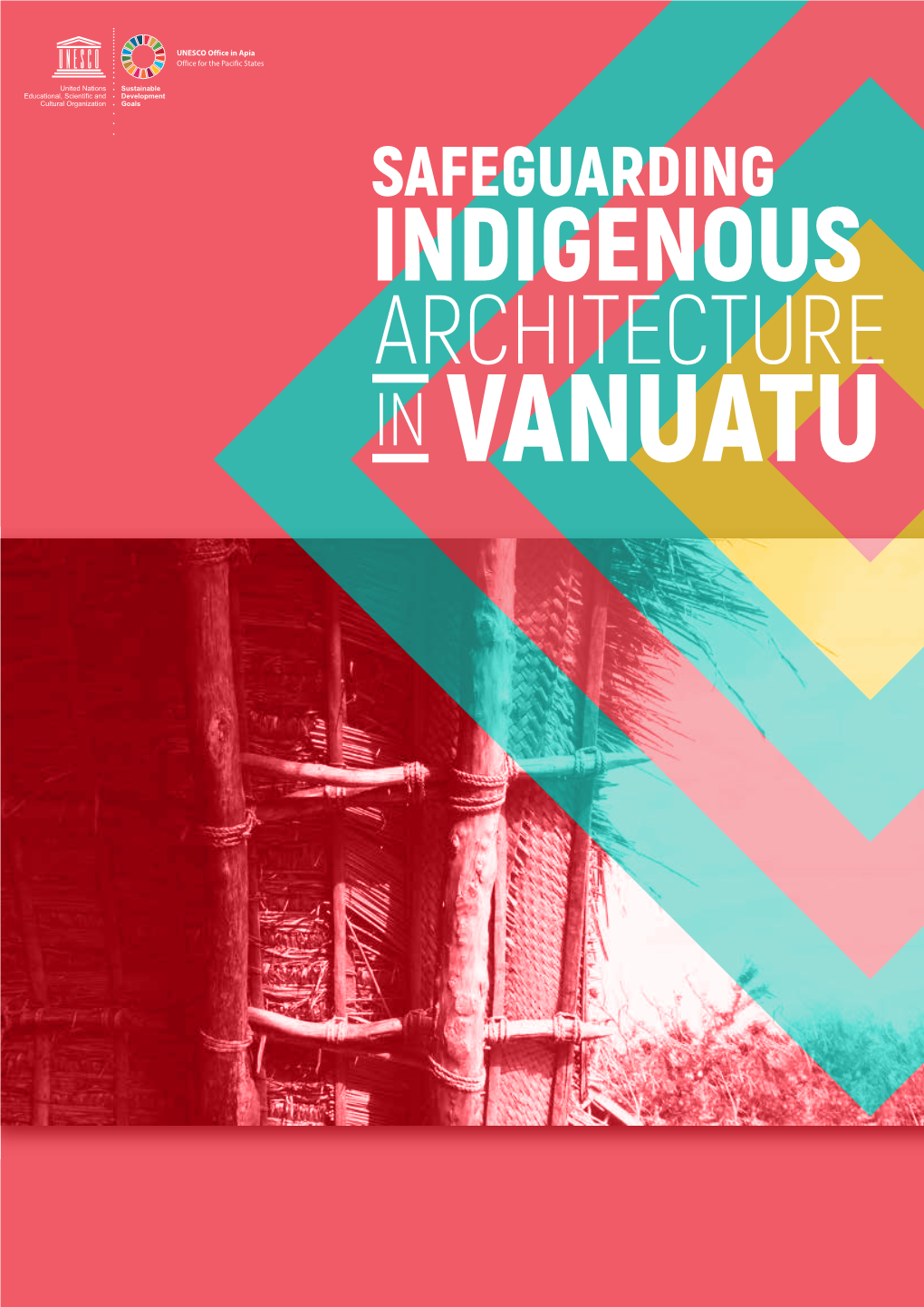 Safeguarding Indigenous Architecture in Vanuatu Safeguarding Indigenous Architecture in Vanuatu