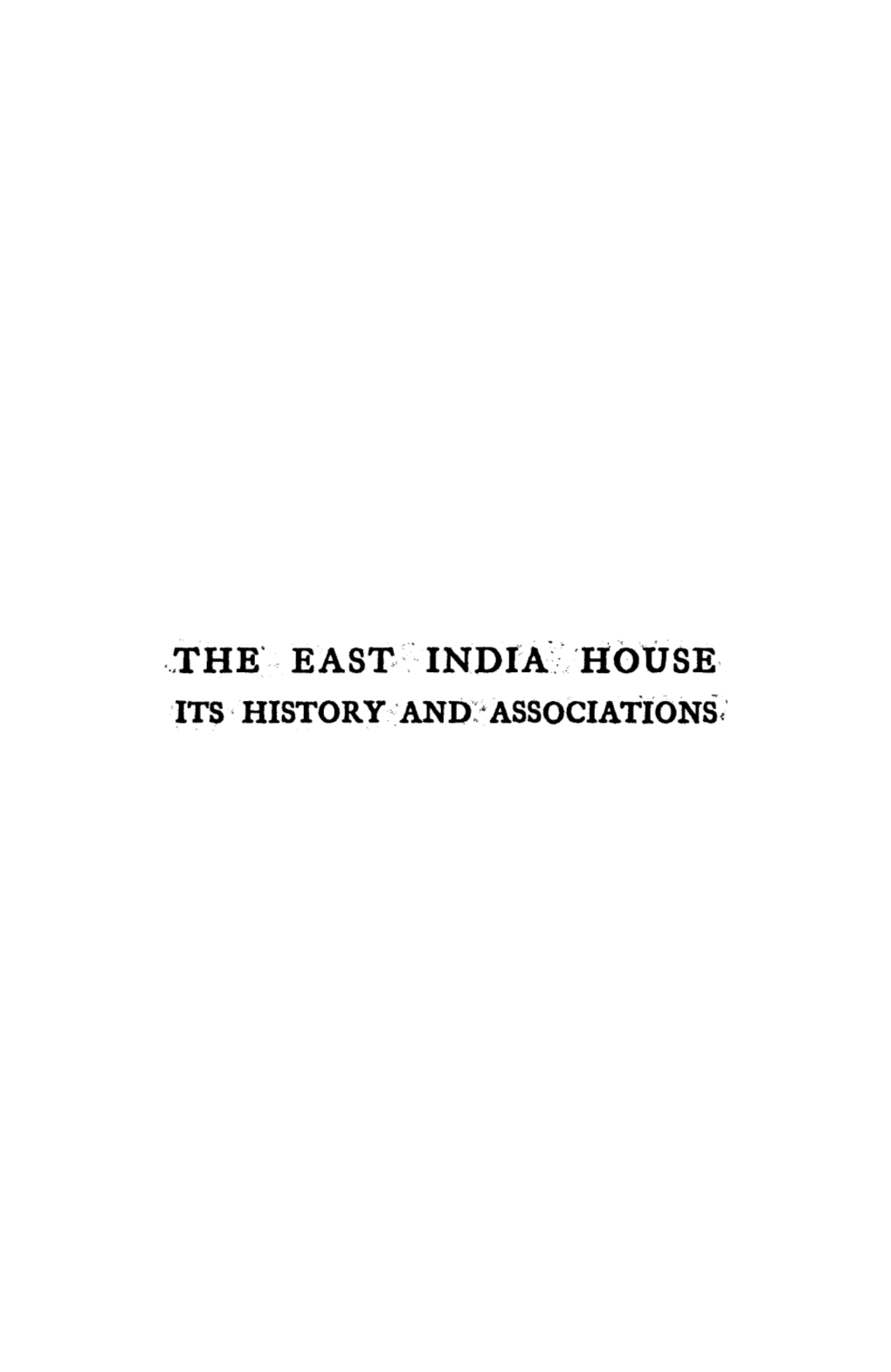 THE. EAST . Indla~:.· 'HOUSE