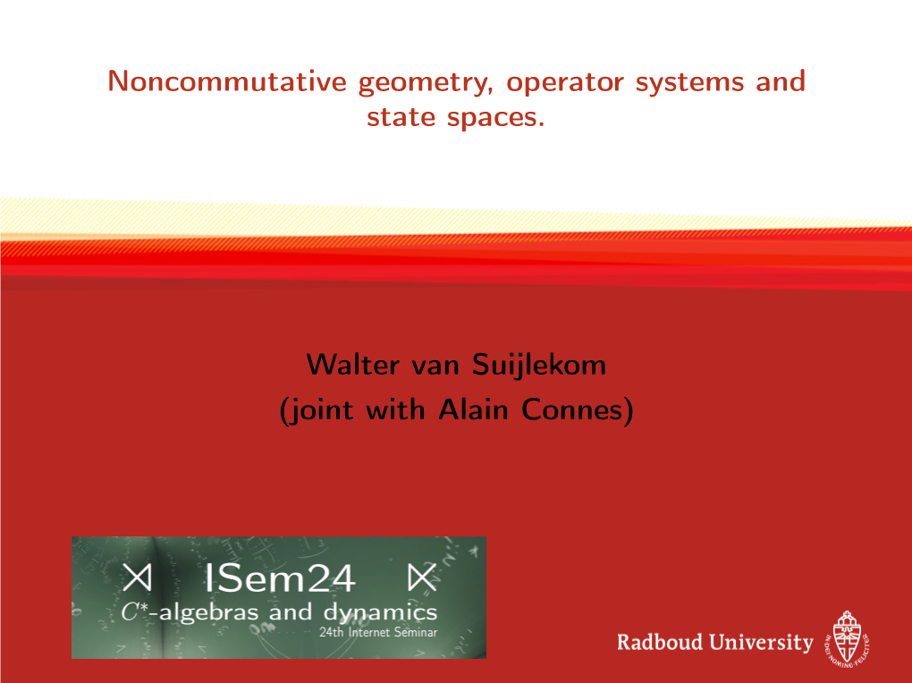 Noncommutative Geometry, Operator Systems and State Spaces. Walter