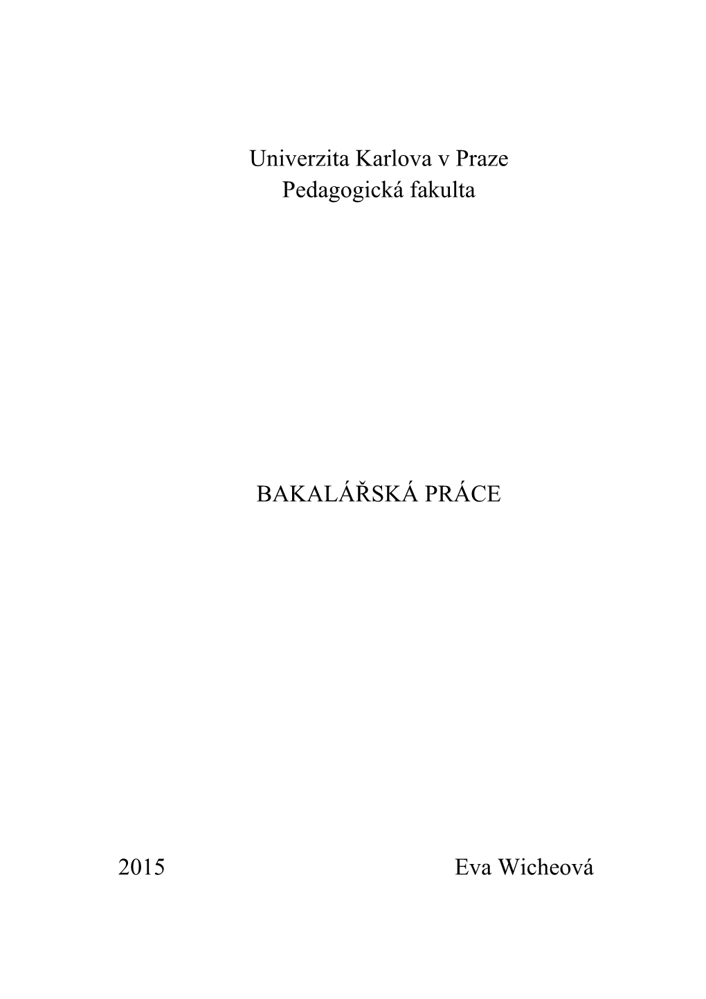 Univerzita Karlova V Praze Pedagogická Fakulta BAKALÁŘSKÁ