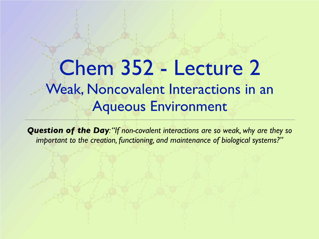 Weak, Noncovalent Interactions in an Aqueous Environment