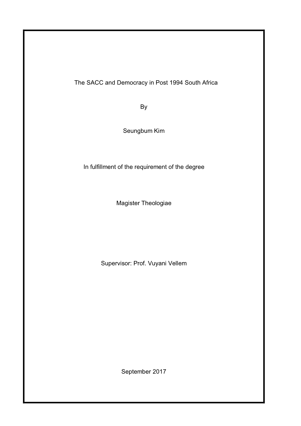 The SACC and Democracy in Post 1994 South Africa by Seungbum Kim in Fulfillment of the Requirement of the Degree Magister Theolo