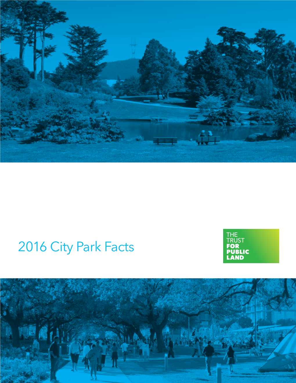 2016 City Park Facts This Report Was Made Possible Through the Generous Support Of