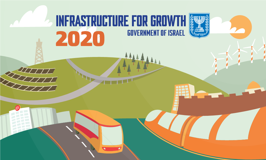 Infrastructure for Growth 2020 Government of Israel TABLE of CONTENTS