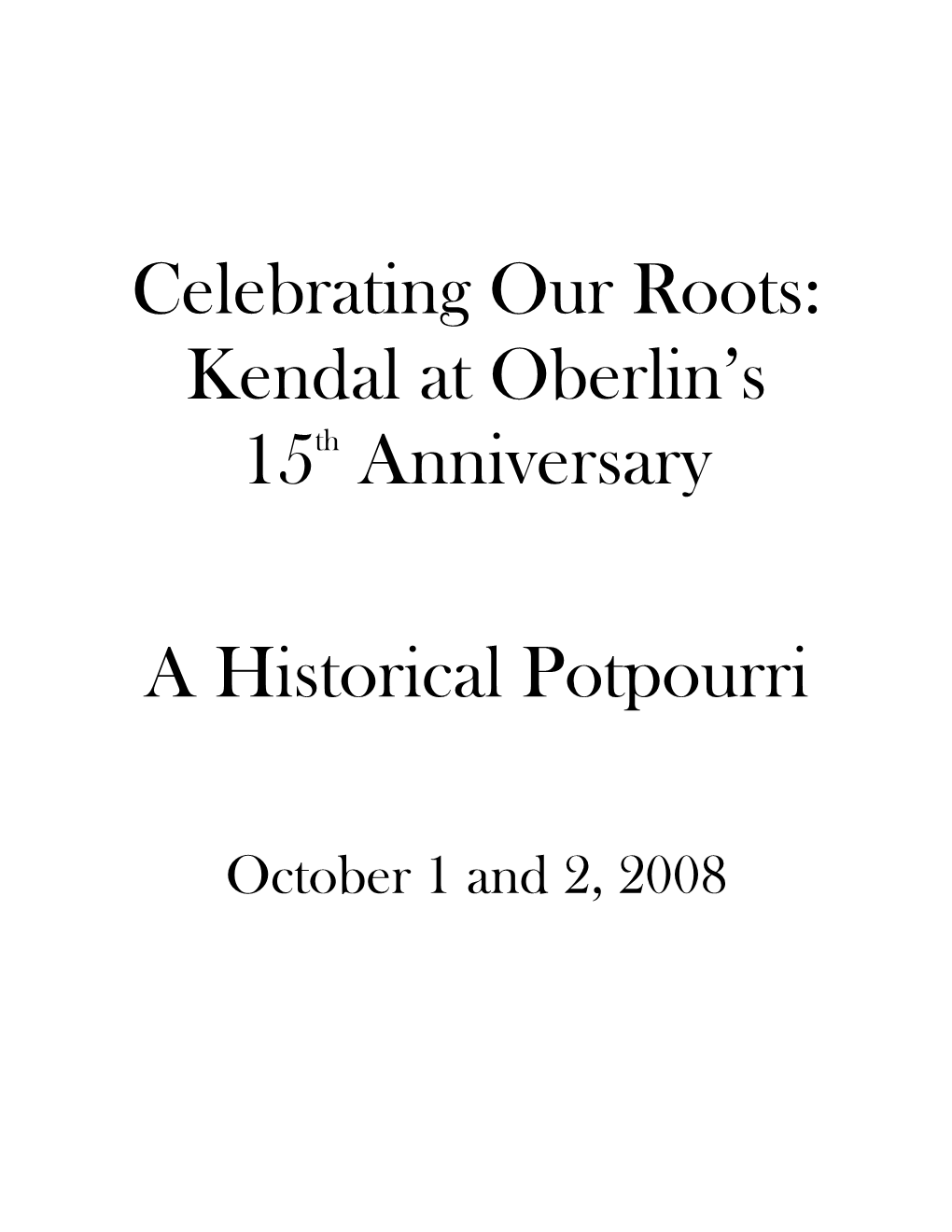 Kendal at Oberlin‟S 15Th Anniversary a Historical Potpourri