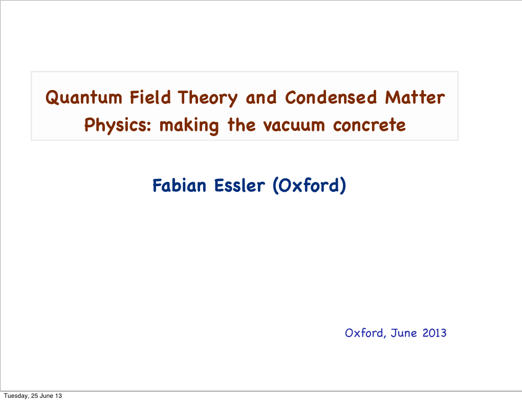 Quantum Field Theory and Condensed Matter Physics: Making the Vacuum Concrete