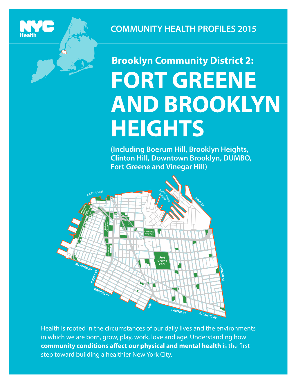 FORT GREENE and BROOKLYN HEIGHTS (Including Boerum Hill, Brooklyn Heights, Clinton Hill, Downtown Brooklyn, DUMBO, Fort Greene and Vinegar Hill)